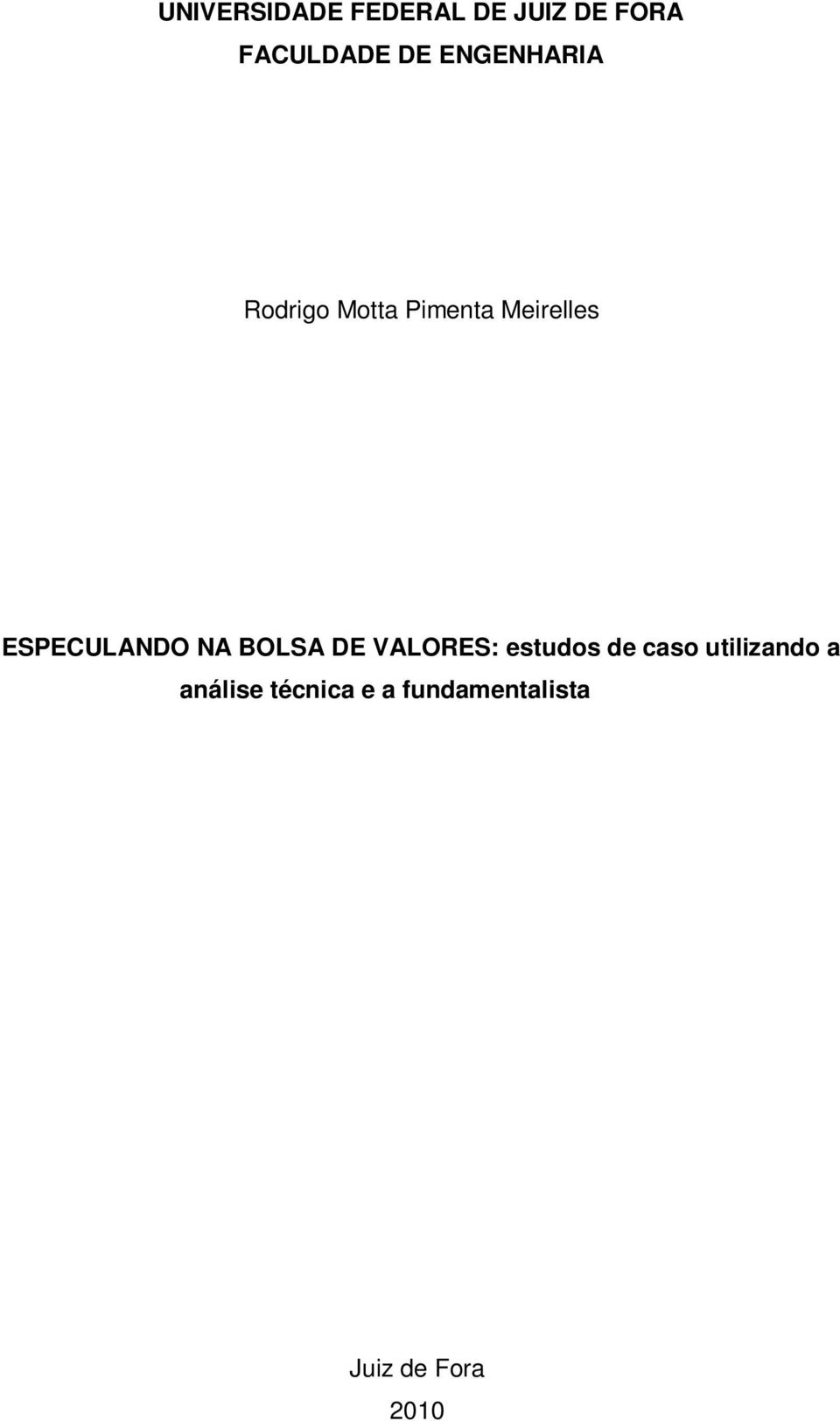 ESPECULANDO NA BOLSA DE VALORES: estudos de caso