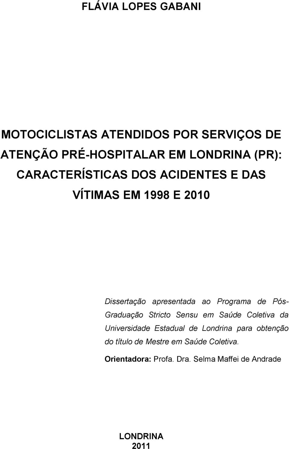 Programa de Pós- Graduação Stricto Sensu em Saúde Coletiva da Universidade Estadual de Londrina