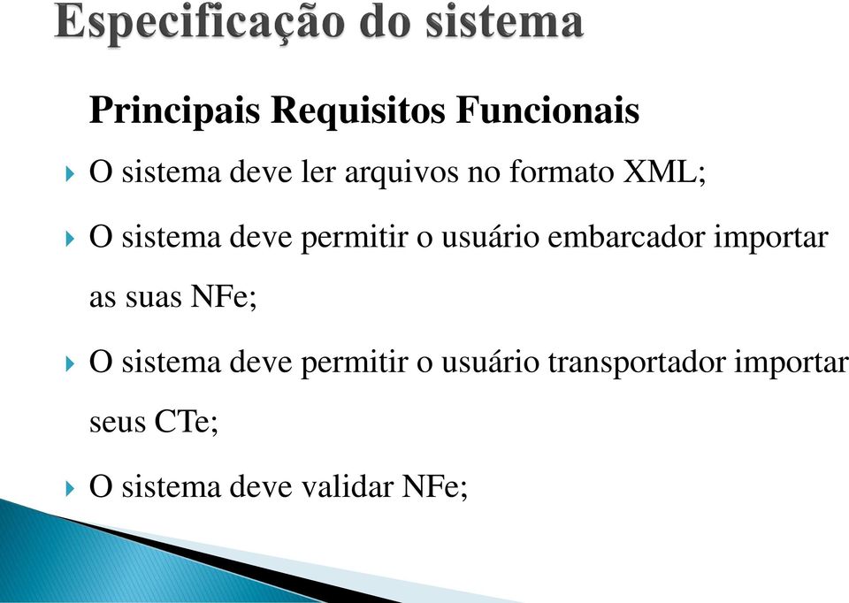 embarcador importar as suas NFe; O sistema deve permitir o