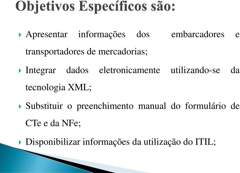 tecnologia XML; Substituir o preenchimento manual do