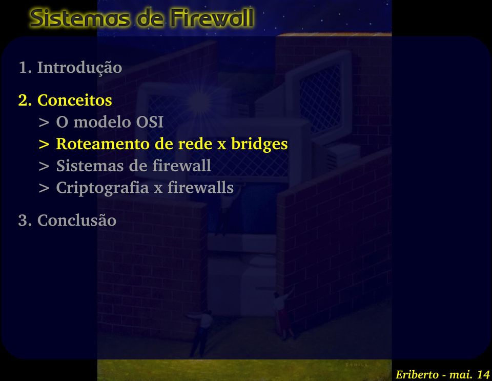 Roteamento de rede x bridges >