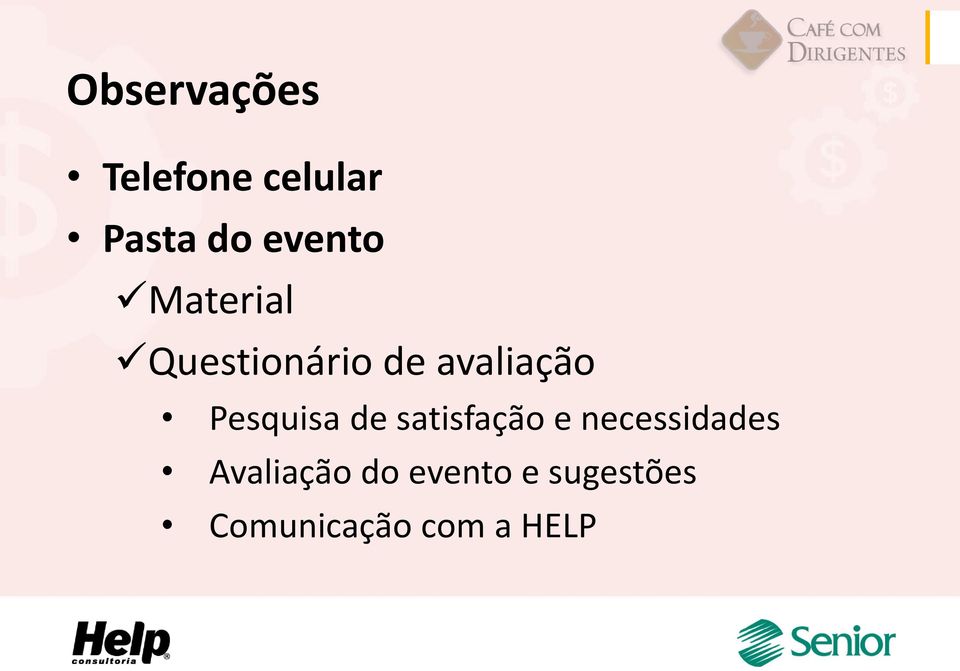 Pesquisa de satisfação e necessidades