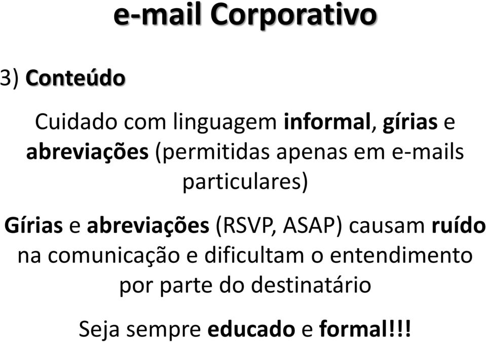 Gírias e abreviações (RSVP, ASAP) causam ruído na comunicação e