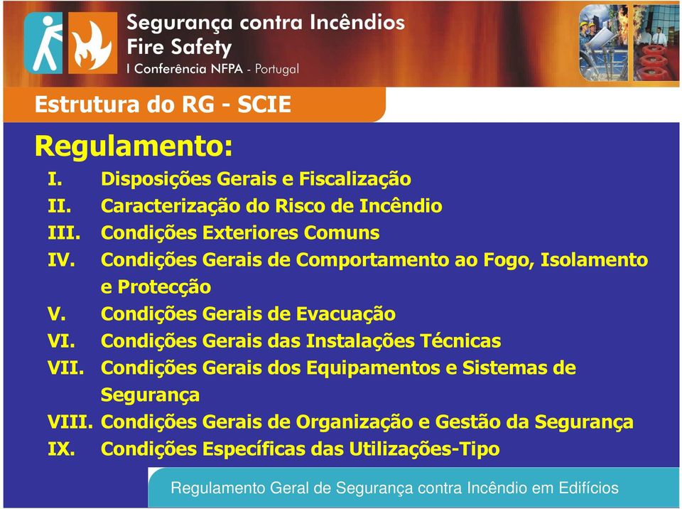 Condições Gerais de Evacuação VI. Condições Gerais das Instalações Técnicas VII.