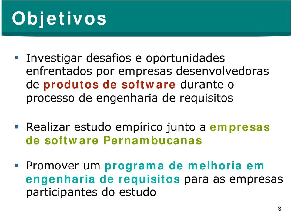 requisitos Realizar estudo empírico junto a empresas de software Pernambucanas