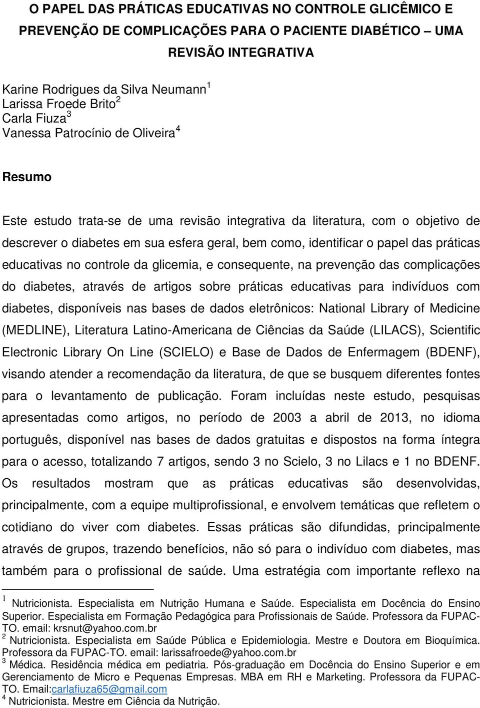 papel das práticas educativas no controle da glicemia, e consequente, na prevenção das complicações do diabetes, através de artigos sobre práticas educativas para indivíduos com diabetes, disponíveis