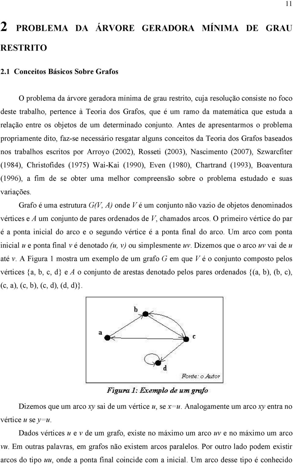 estuda a relação entre os objetos de um determinado conjunto.