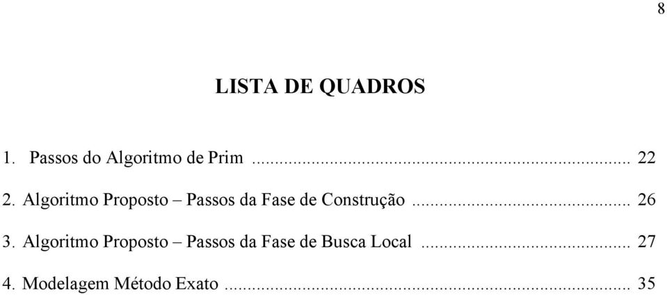 Algoritmo Proposto Passos da Fase de Construção.