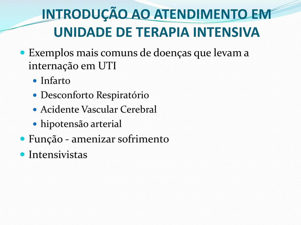 UTI Infarto Desconforto Respiratório Acidente Vascular