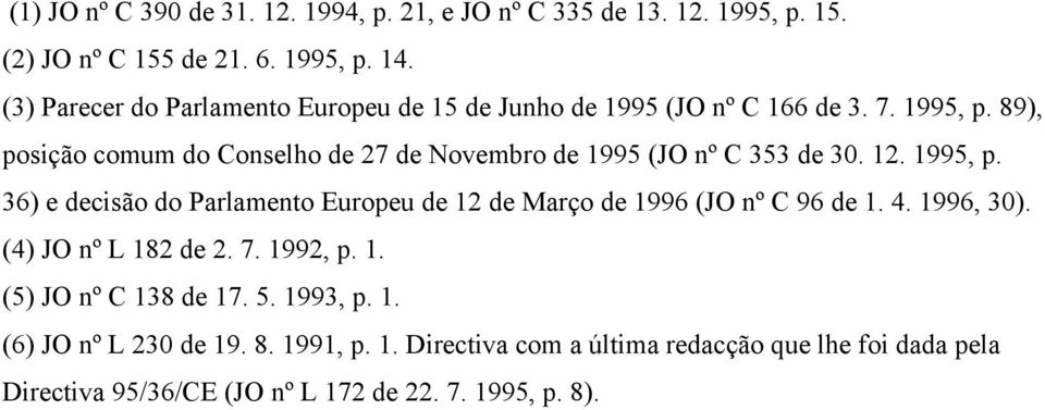 89), posição comum do Conselho de 27 de Novembro de 1995 (JO nº C 353 de 30. 12. 1995, p.