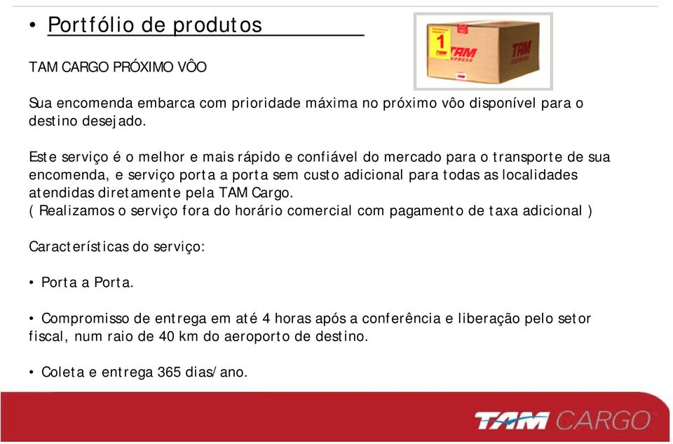 localidades atendidas diretamente pela TAM Cargo.