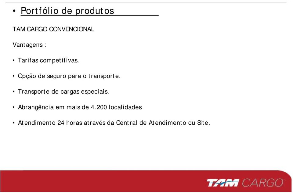 Transporte de cargas especiais. Abrangência em mais de 4.