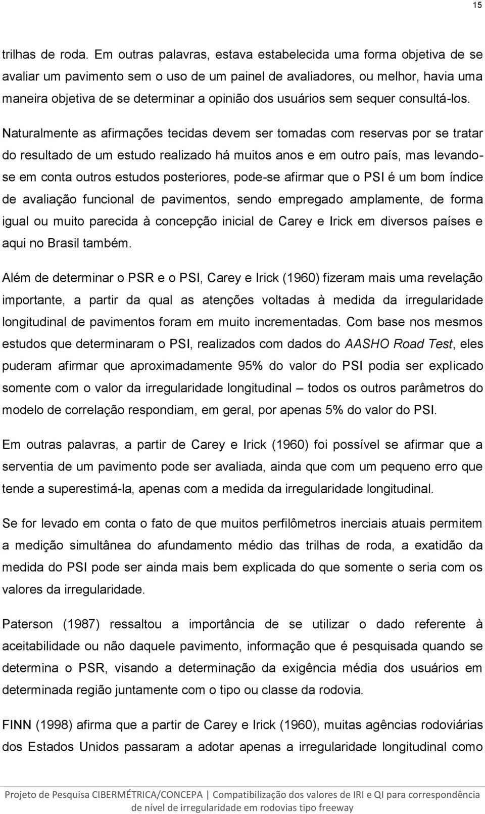 usuários sem sequer consultá-los.