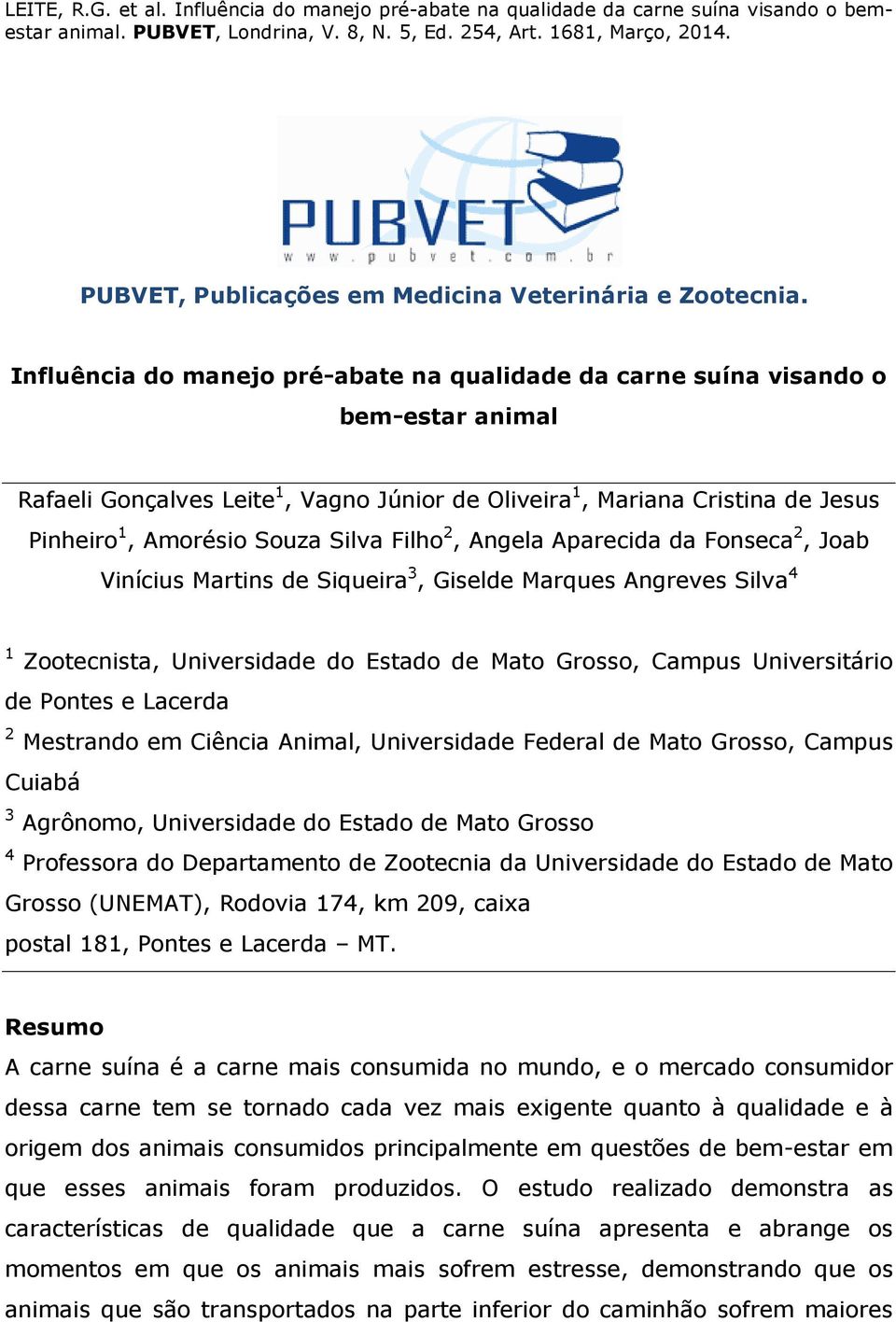 Filho 2, Angela Aparecida da Fonseca 2, Joab Vinícius Martins de Siqueira 3, Giselde Marques Angreves Silva 4 1 Zootecnista, Universidade do Estado de Mato Grosso, Campus Universitário de Pontes e