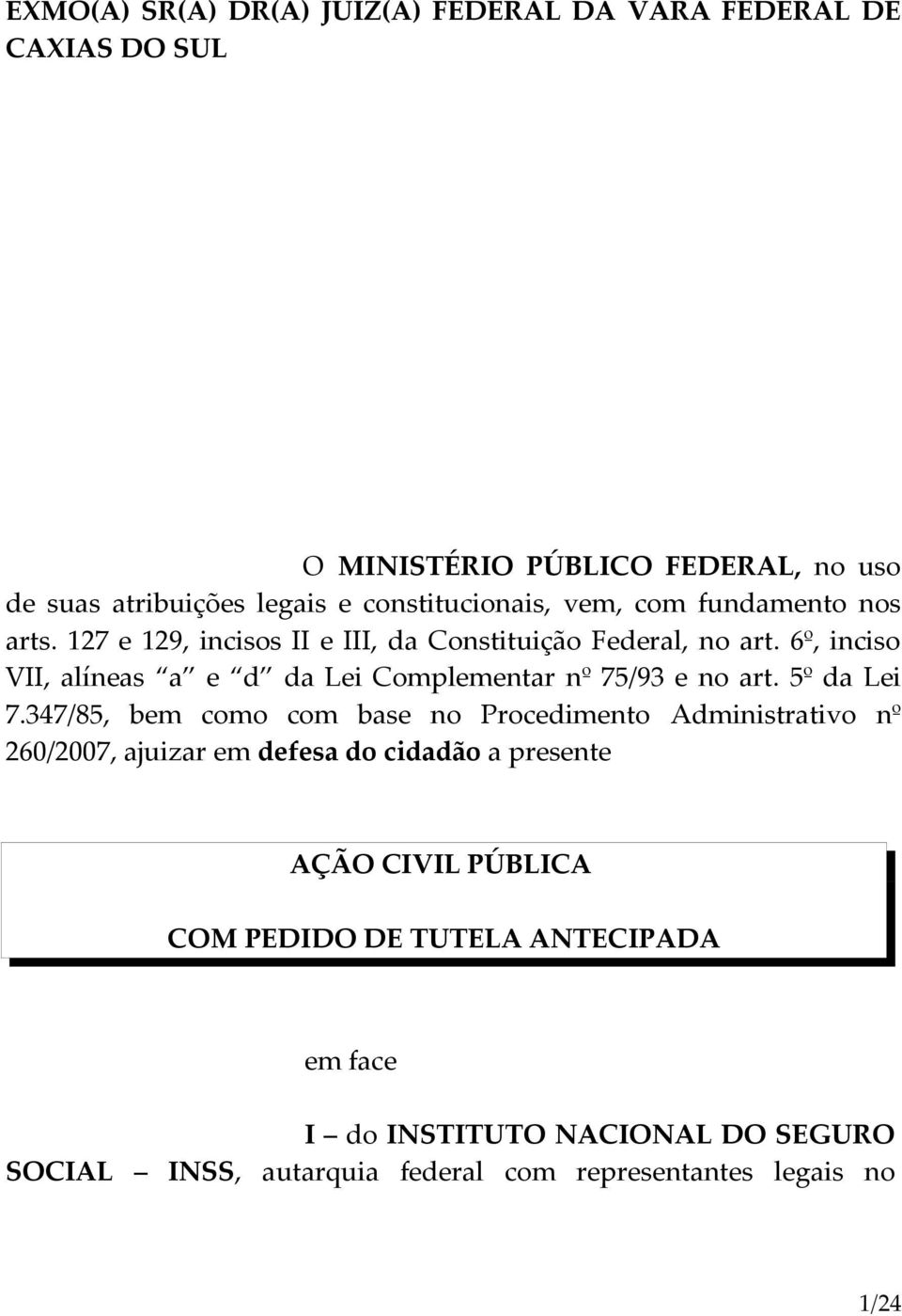 6º, inciso VII, alíneas a e d da Lei Complementar nº 75/93 e no art. 5º da Lei 7.