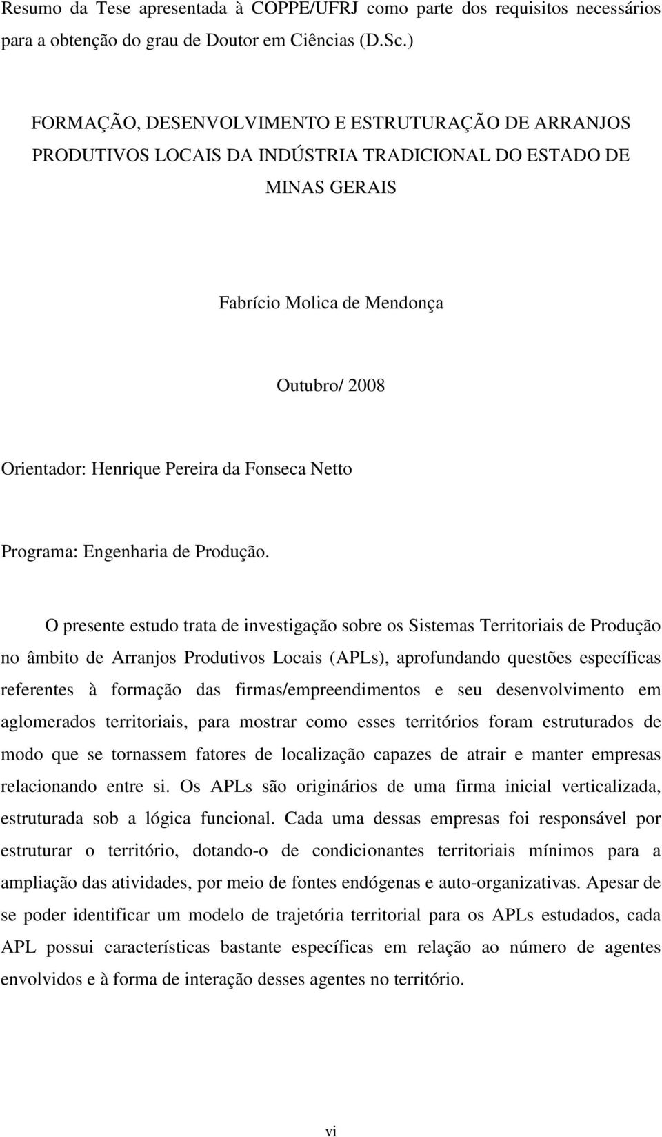 Fonseca Netto Programa: Engenharia de Produção.