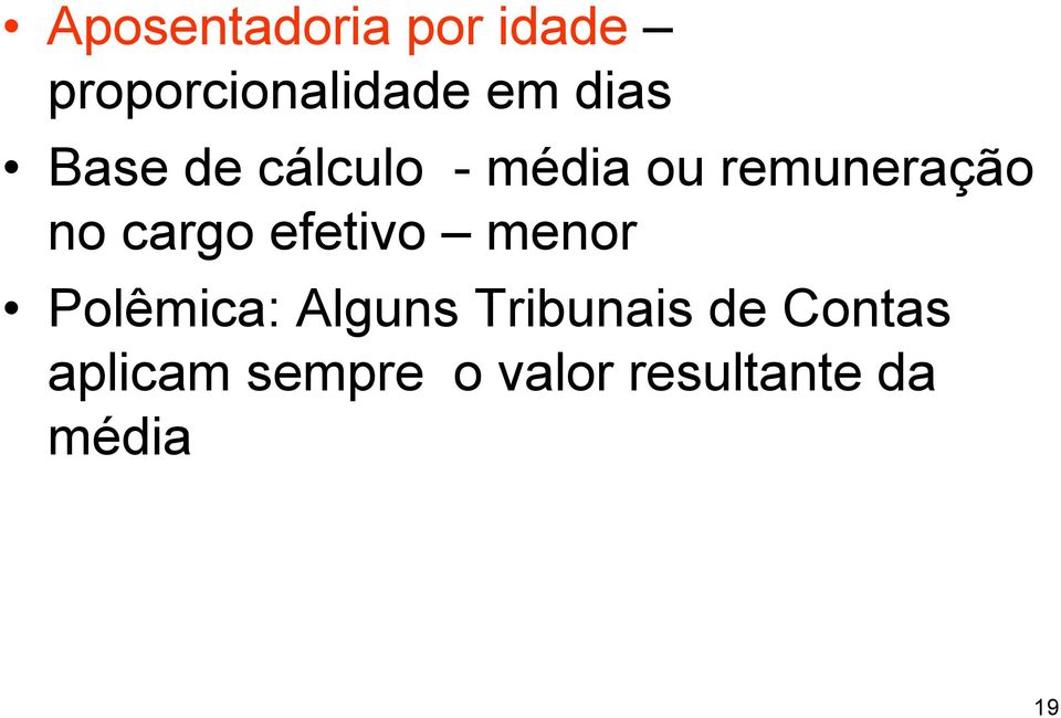 cargo efetivo menor Polêmica: Alguns Tribunais