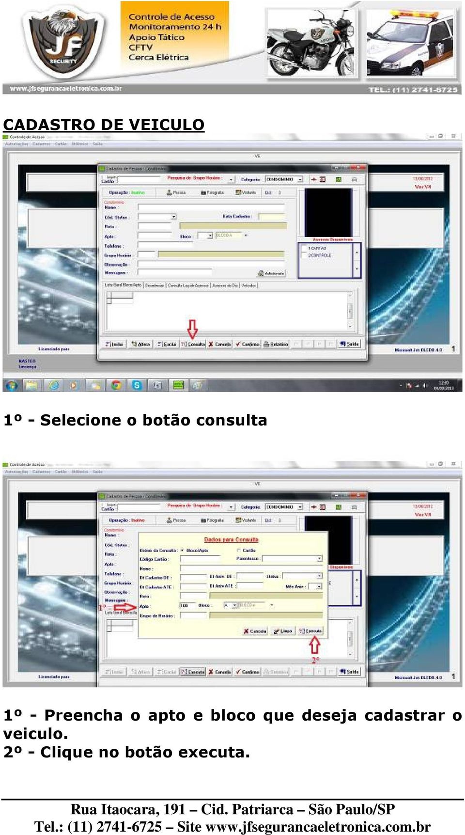 apto e bloco que deseja cadastrar o