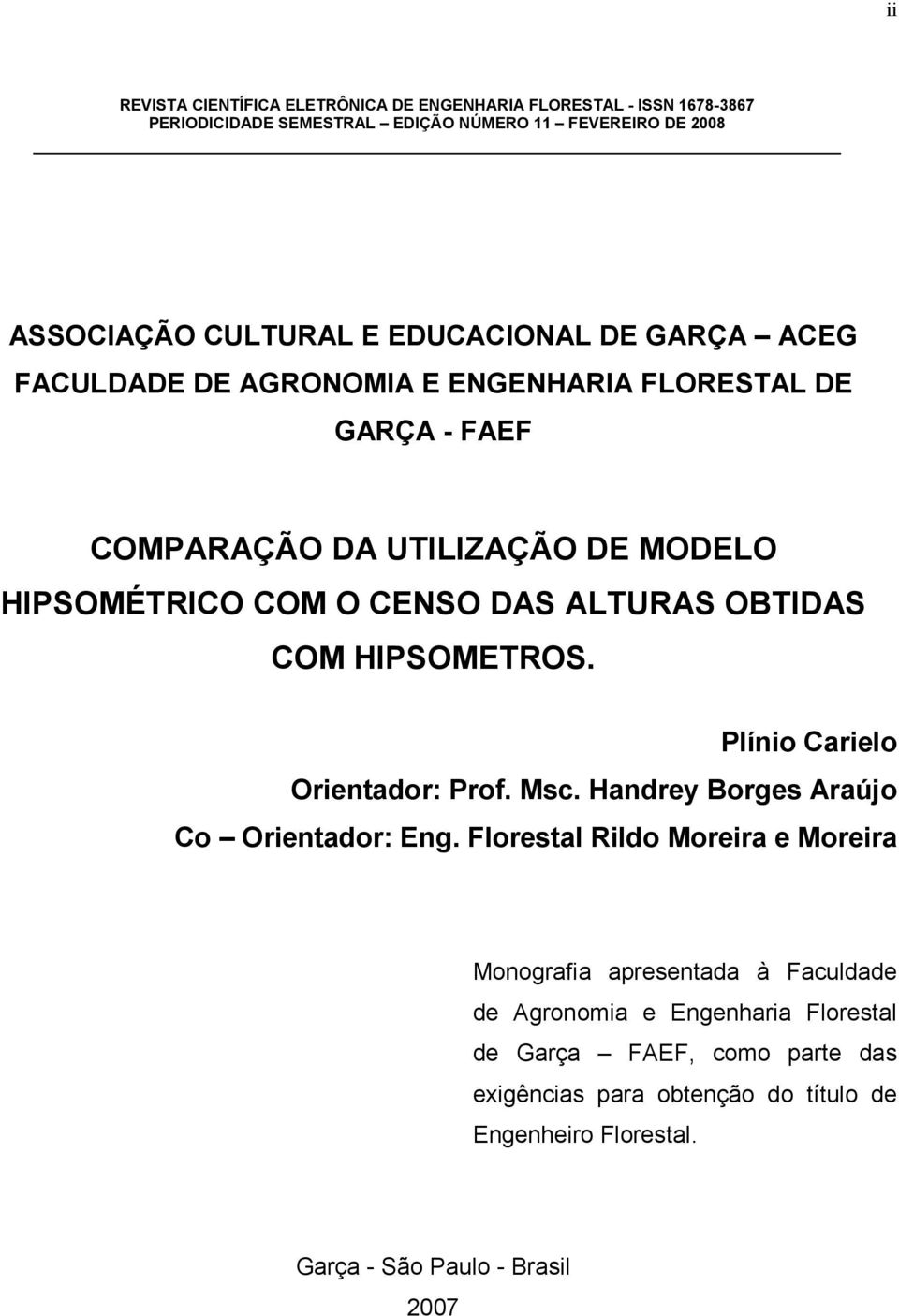 OBTIDAS COM HIPSOMETROS. Plínio Carielo Orientador: Prof. Msc. Handrey Borges Araújo Co Orientador: Eng.