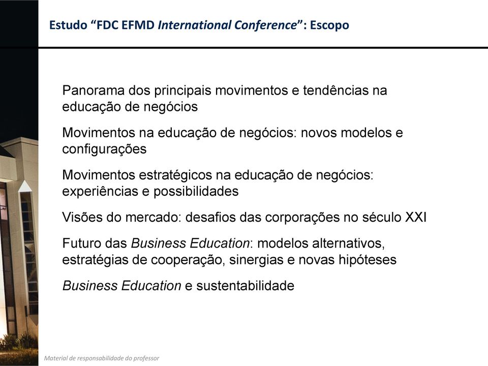 negócios: experiências e possibilidades Visões do mercado: desafios das corporações no século XXI Futuro das Business