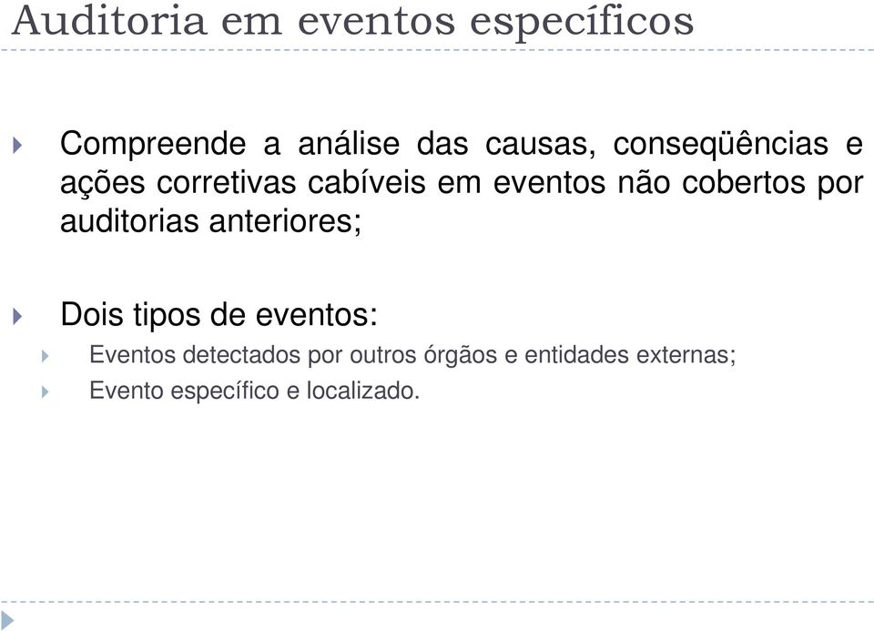 por auditorias anteriores; Dois tipos de eventos: Eventos