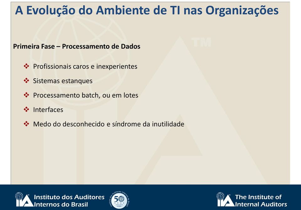 inexperientes Sistemas estanques Processamento batch, ou