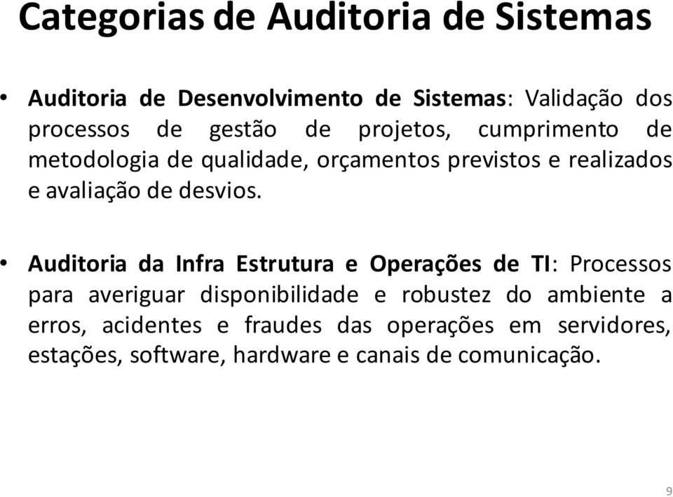 Auditoria da Infra Estrutura e Operações de TI: Processos para averiguar disponibilidade e robustez do ambiente