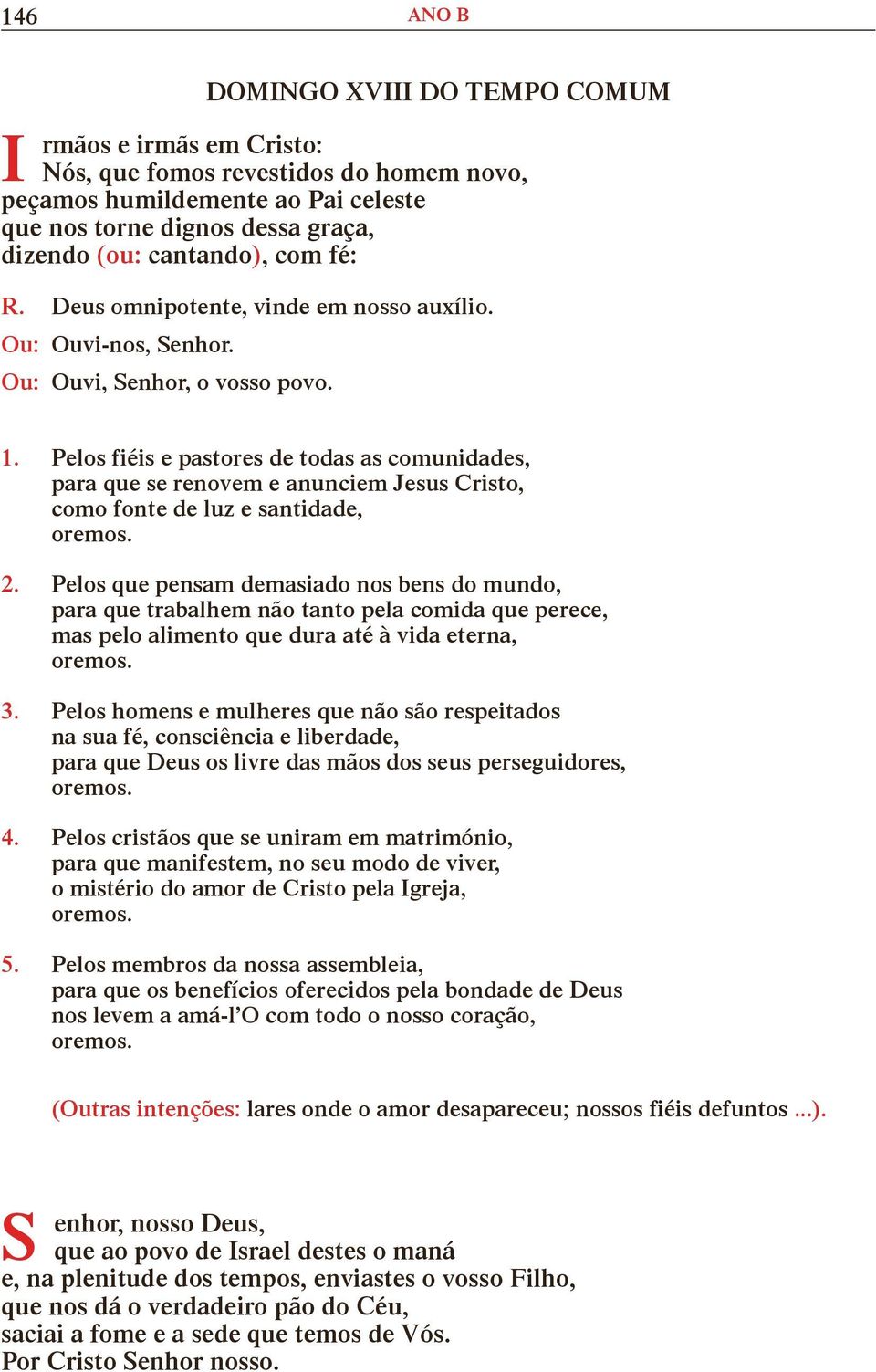 Pelos fiéis e pastores de todas as comunidades, para que se renovem e anunciem Jesus Cristo, como fonte de luz e santidade, 2.