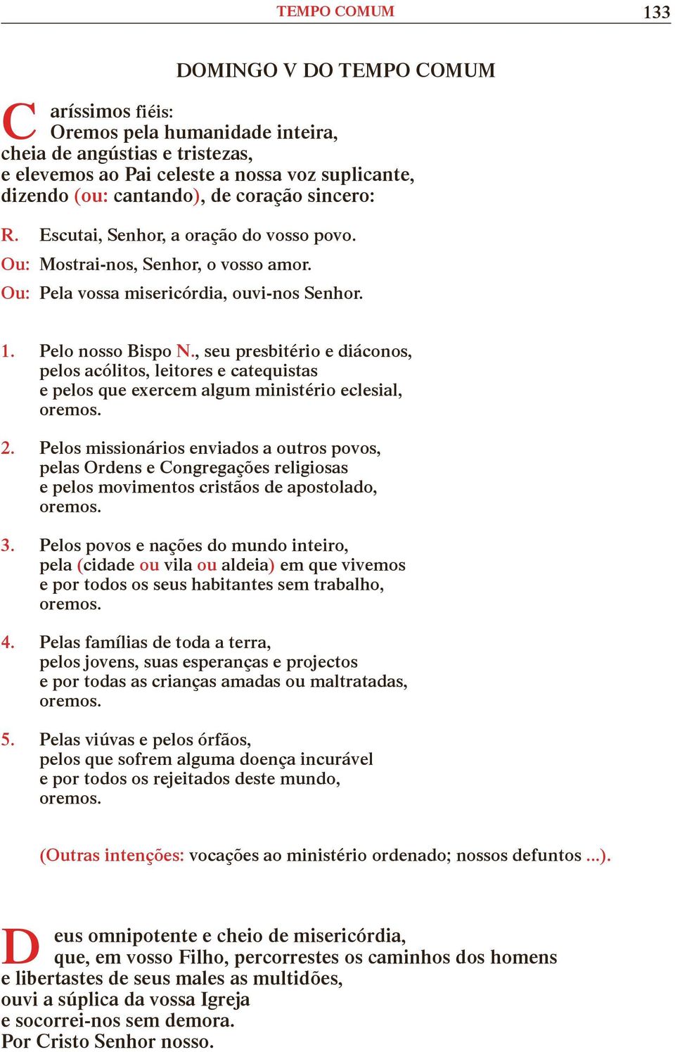 , seu presbitério e diáconos, pelos acólitos, leitores e catequistas e pelos que exercem algum ministério eclesial, 2.