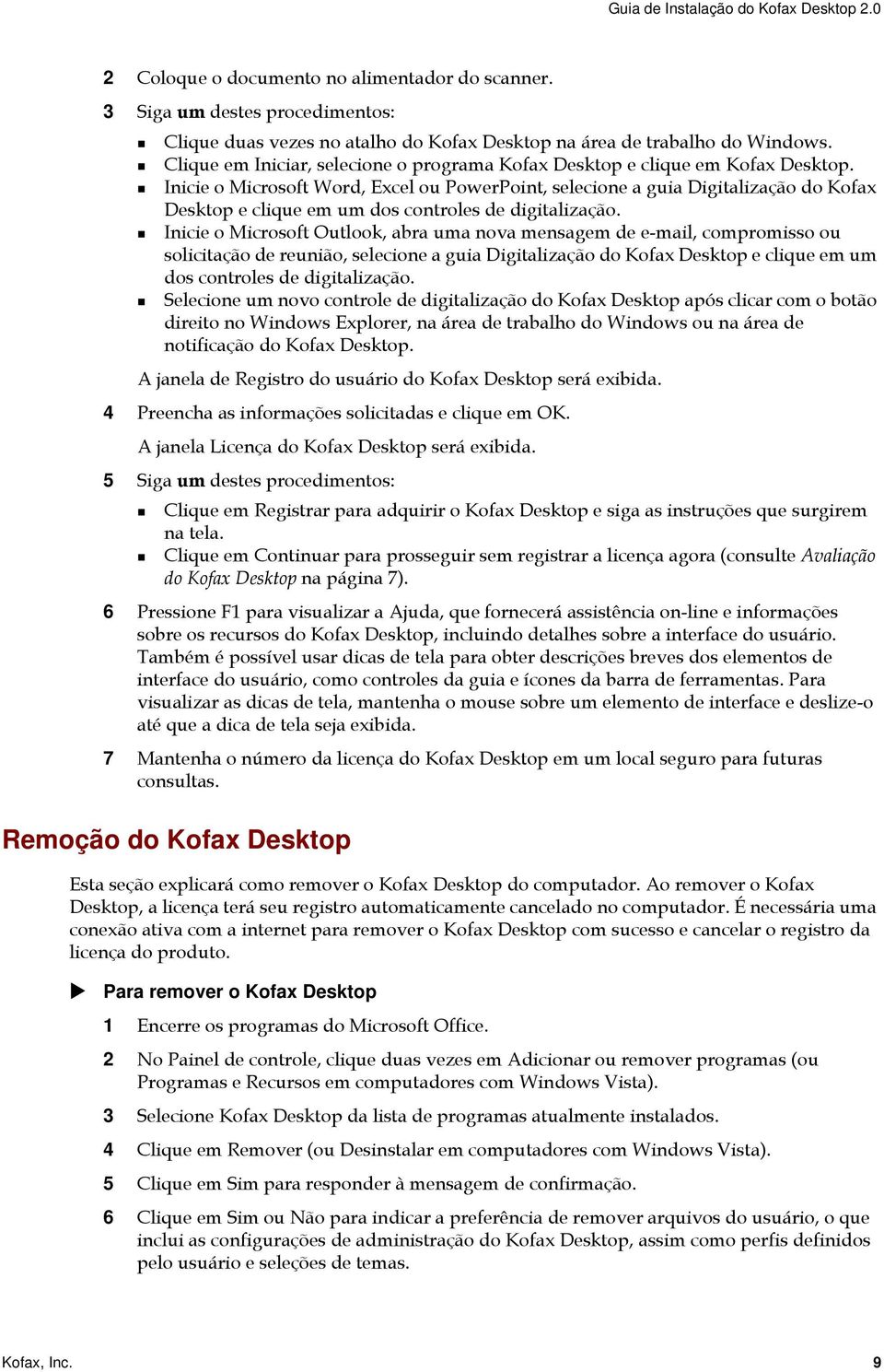 Inicie o Microsoft Word, Excel ou PowerPoint, selecione a guia Digitalização do Kofax Desktop e clique em um dos controles de digitalização.