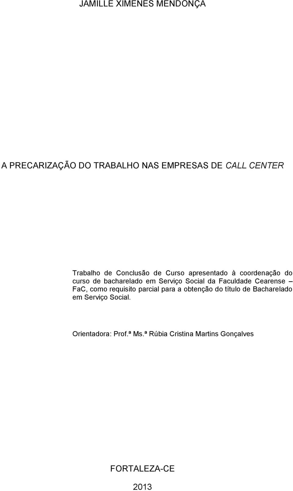 da Faculdade Cearense FaC, como requisito parcial para a obtenção do título de Bacharelado