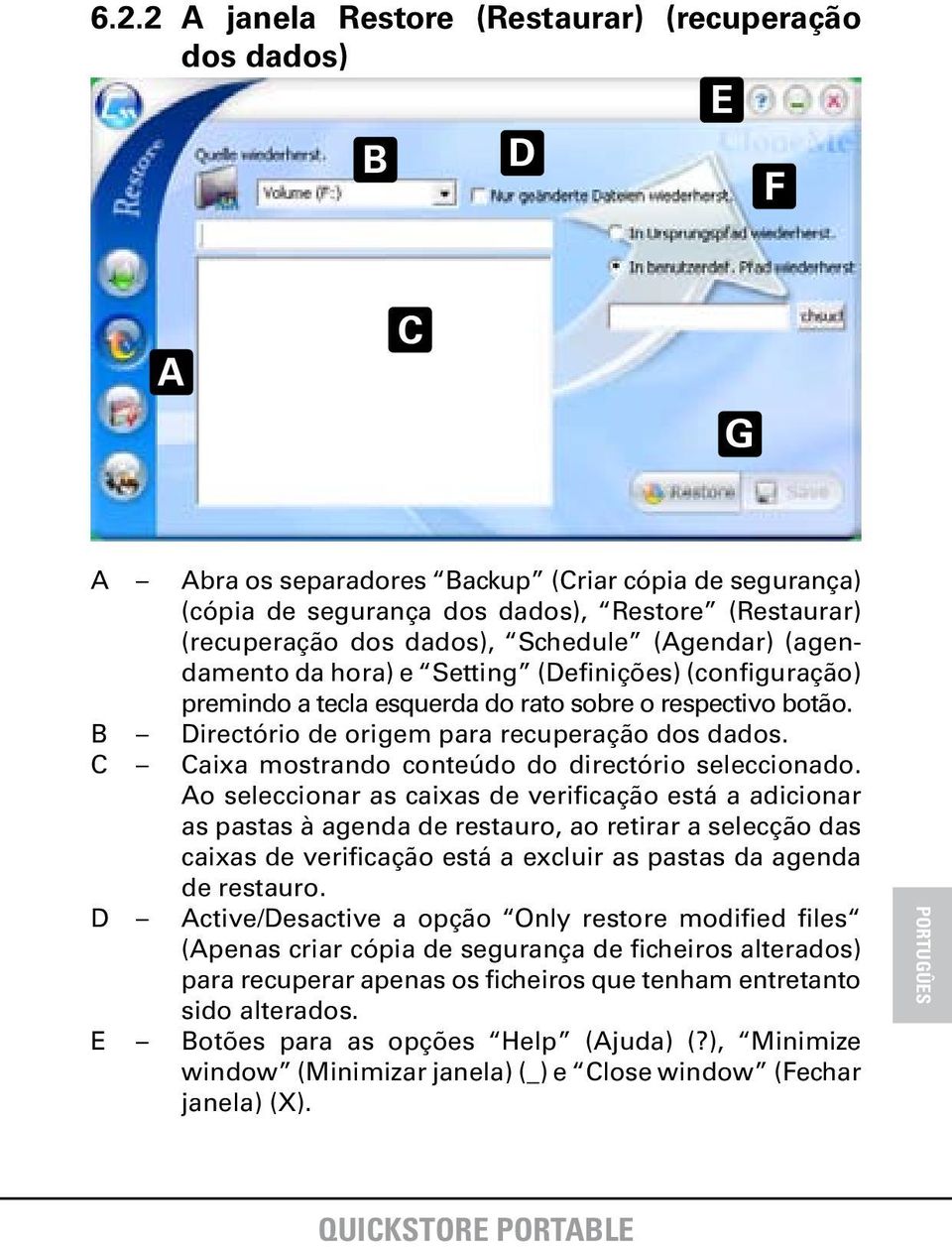 C Caixa mostrando conteúdo do directório seleccionado.