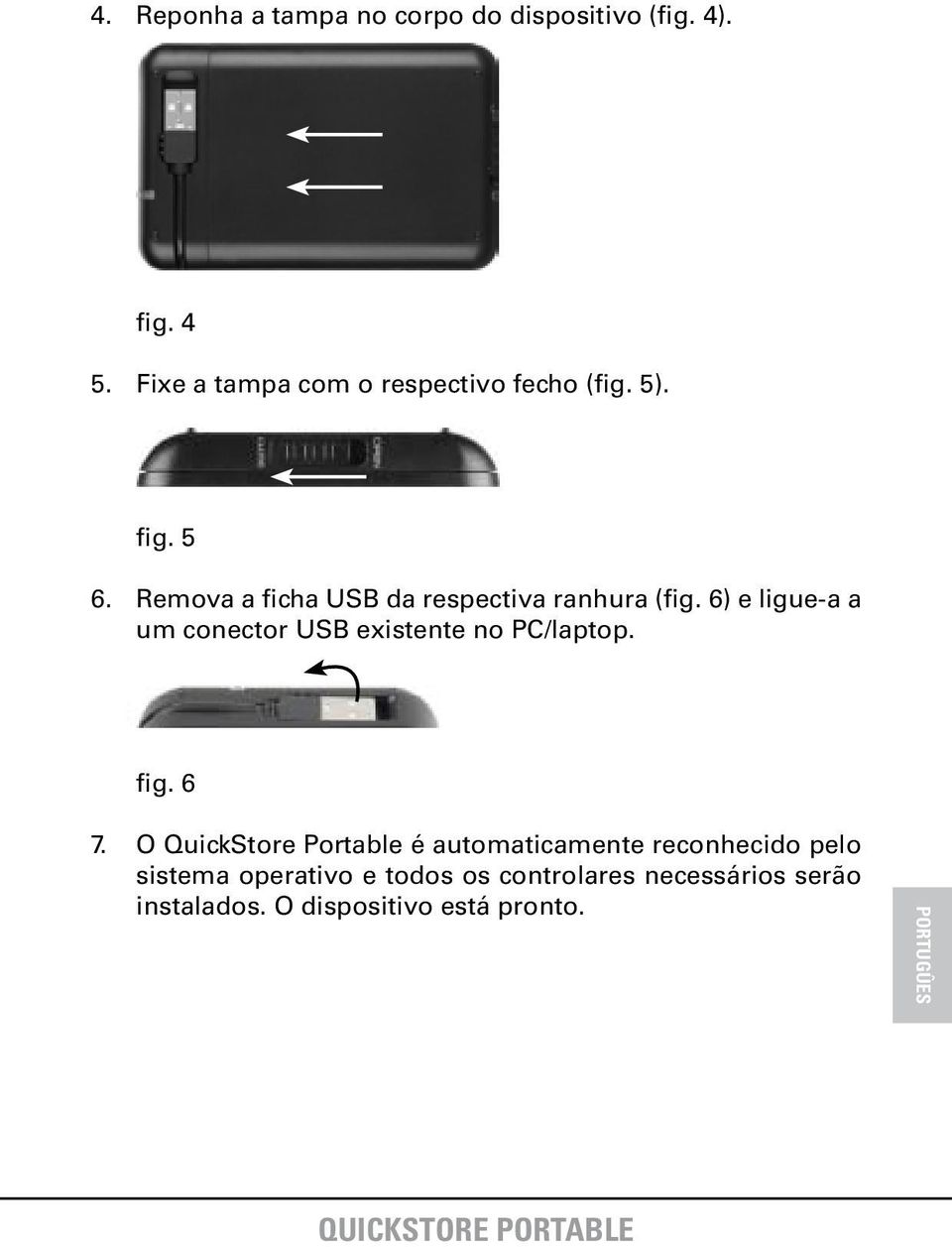 Remova a ficha USB da respectiva ranhura (fig.