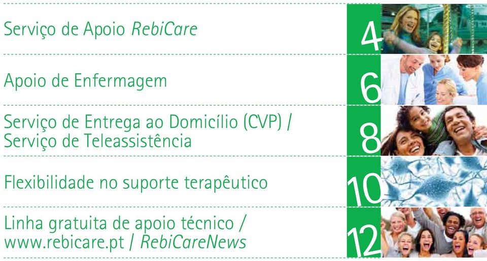 Flexibilidade no suporte terapêutico Linha gratuita de