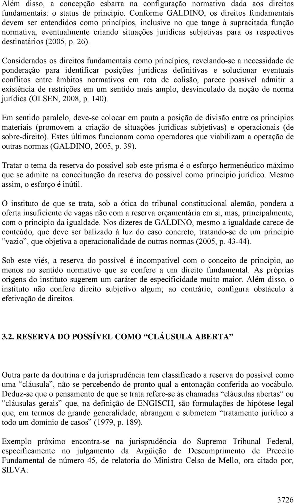 respectivos destinatários (2005, p. 26).