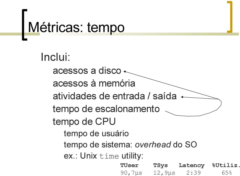 CPU tempo de usuário tempo de sistema: overhead do SO ex.