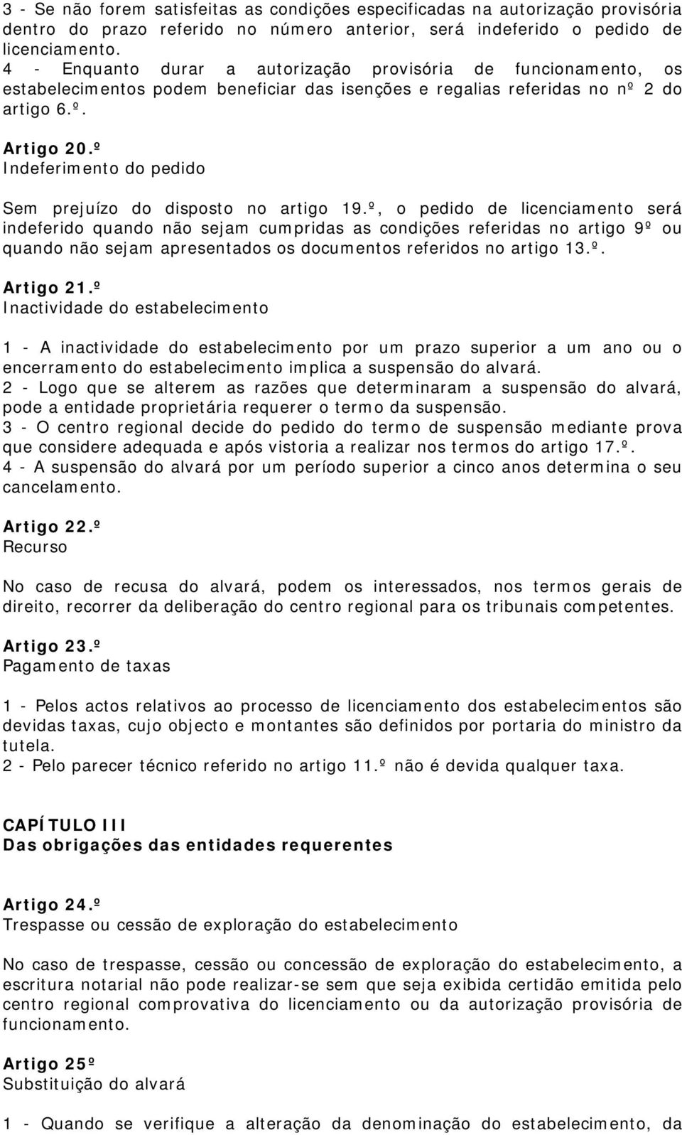 º Indeferimento do pedido Sem prejuízo do disposto no artigo 19.