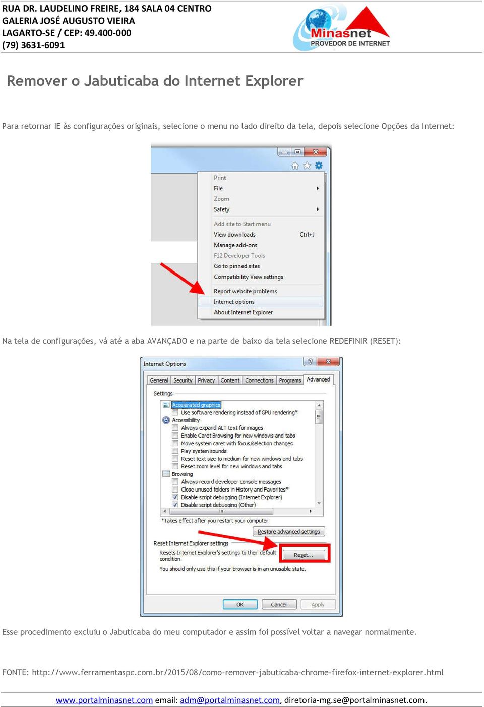 selecione REDEFINIR (RESET): Esse procedimento excluiu o Jabuticaba do meu computador e assim foi possível voltar a