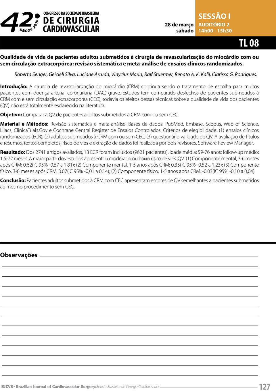 Introdução: A cirurgia de revascularização do miocárdio (CRM) continua sendo o tratamento de escolha para muitos pacientes com doença arterial coronariana (DAC) grave.