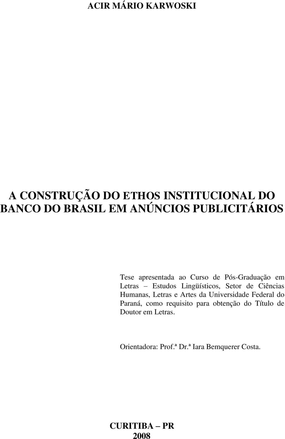 Setor de Ciências Humanas, Letras e Artes da Universidade Federal do Paraná, como requisito