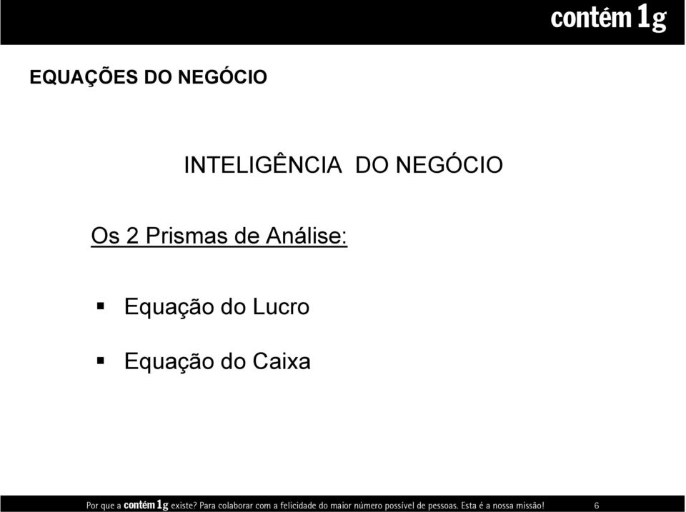 possível de pessoas. Esta é a nossa missão!