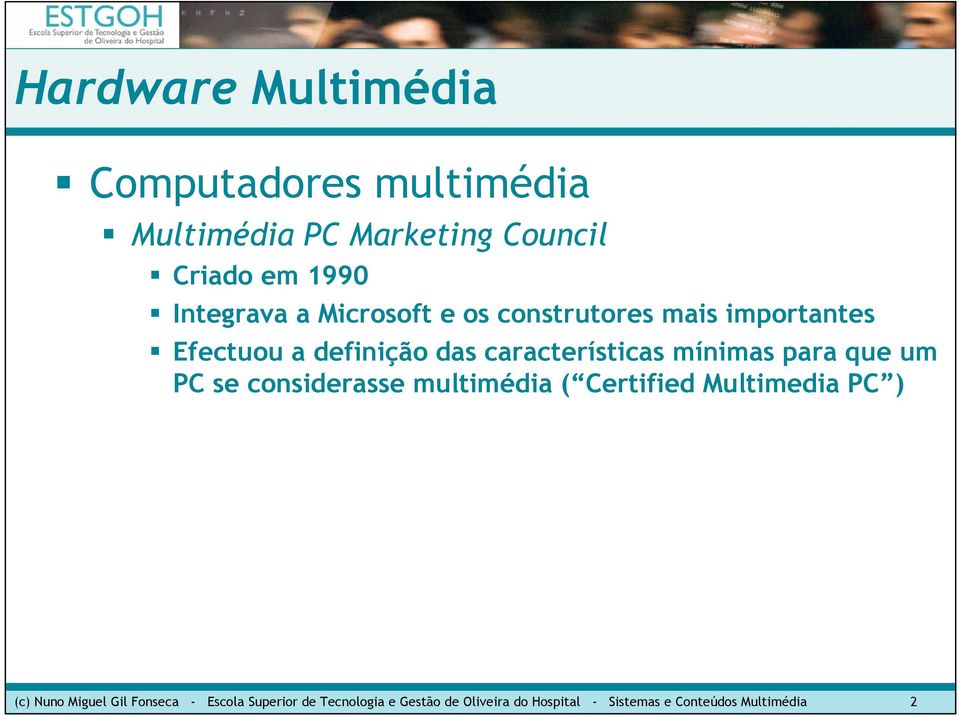 um PC se considerasse multimédia ( Certified Multimedia PC ) (c) Nuno Miguel Gil Fonseca -