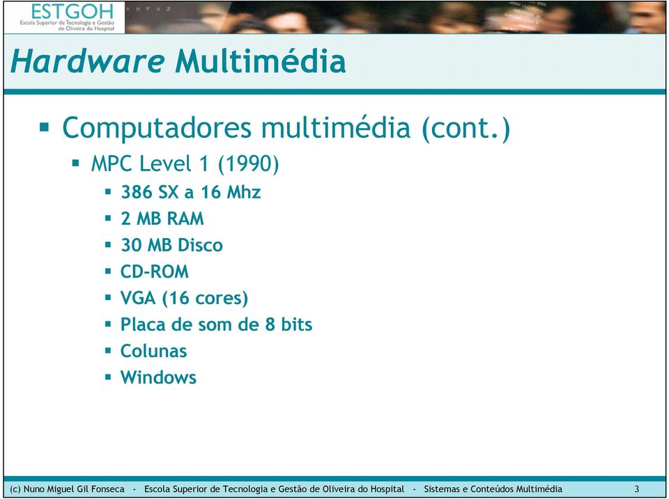 (c) Nuno Miguel Gil Fonseca - Escola Superior de Tecnologia e