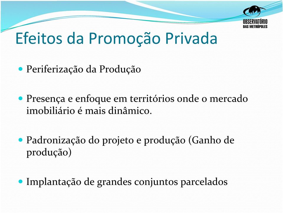 imobiliário é mais dinâmico.