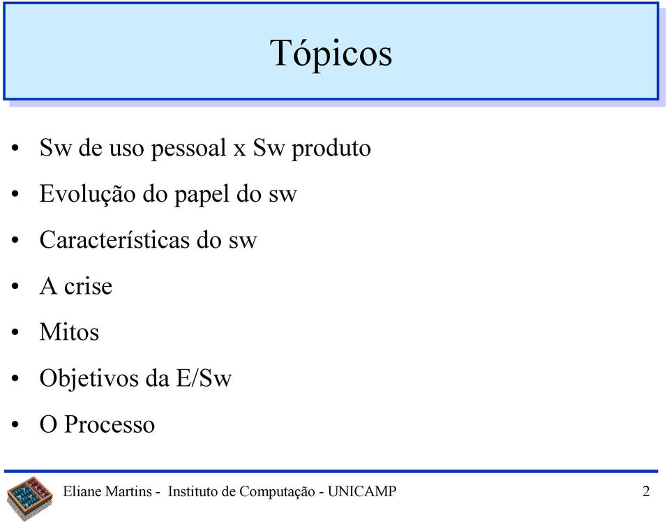 Características do sw A crise