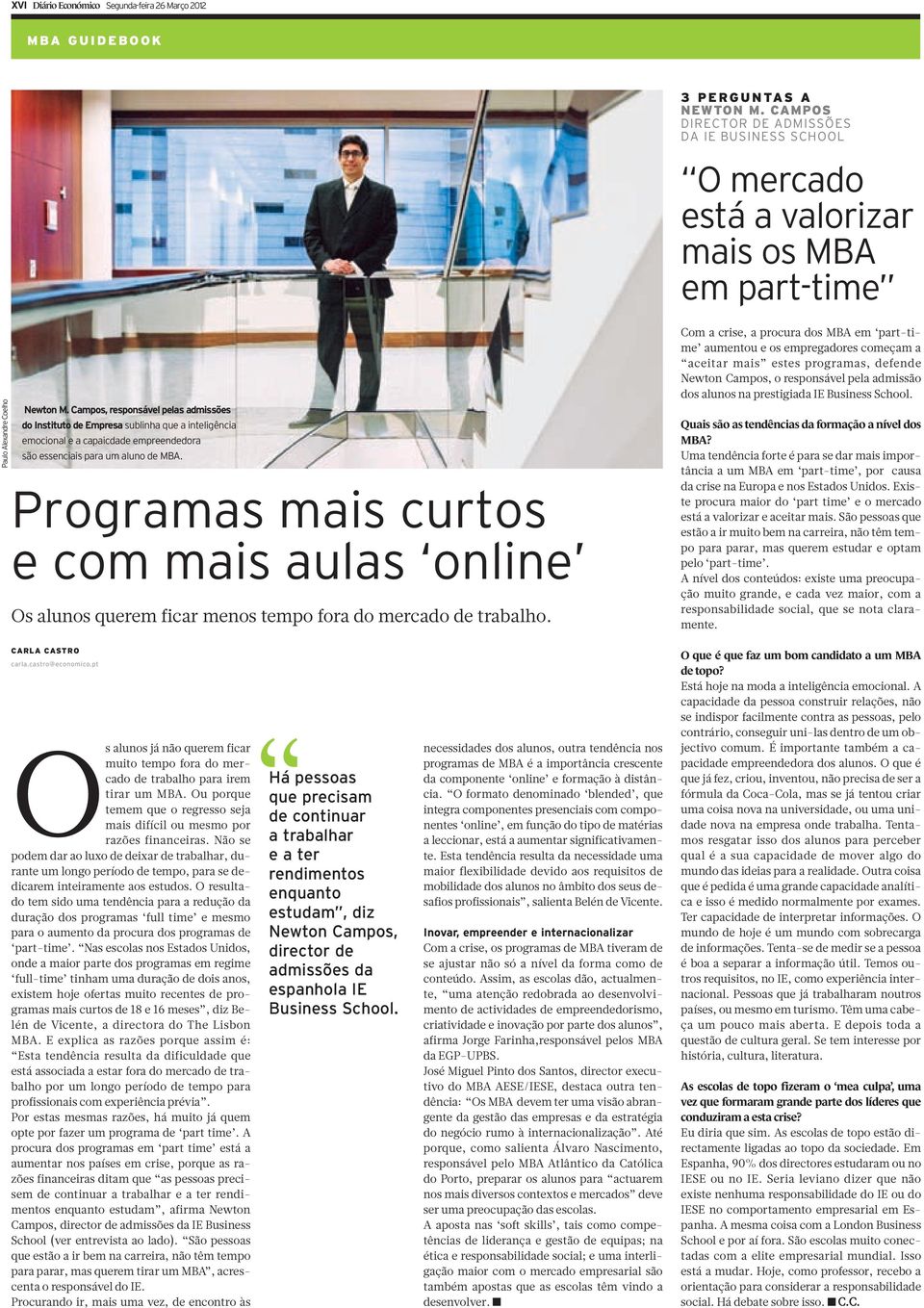 Campos, responsável pelas admissões do Instituto de Empresa sublinha que a inteligência emocional e a capaicdade empreendedora são essenciais para um aluno de MBA.