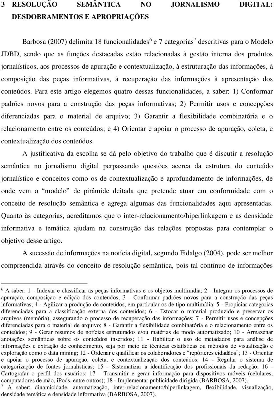 recuperação das informações à apresentação dos conteúdos.