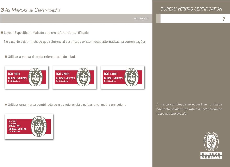 de cada referencial lado a lado Utilizar uma marca combinada com os referenciais na barra vermelha em