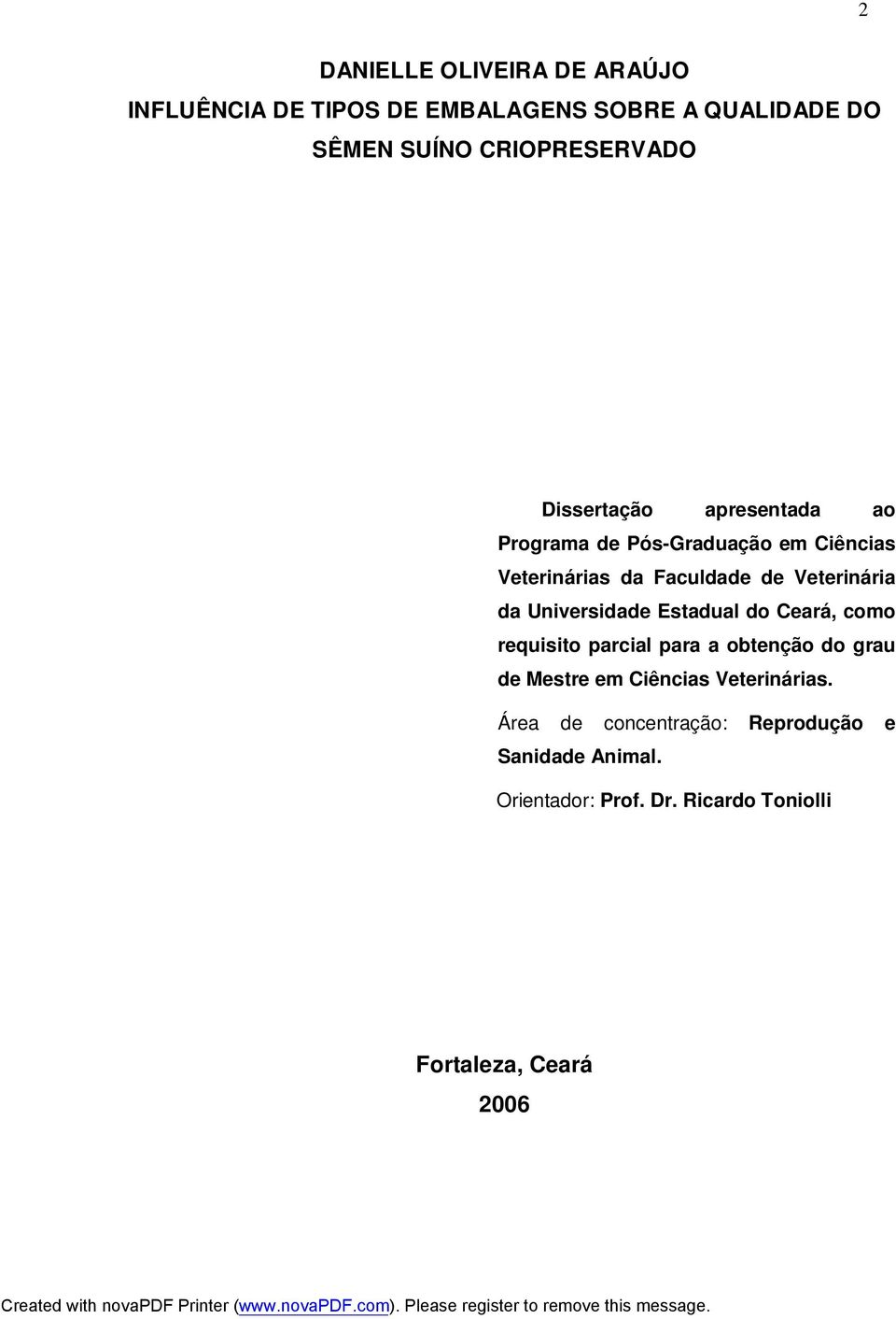 Universidade Estadual do Ceará, como requisito parcial para a obtenção do grau de Mestre em Ciências