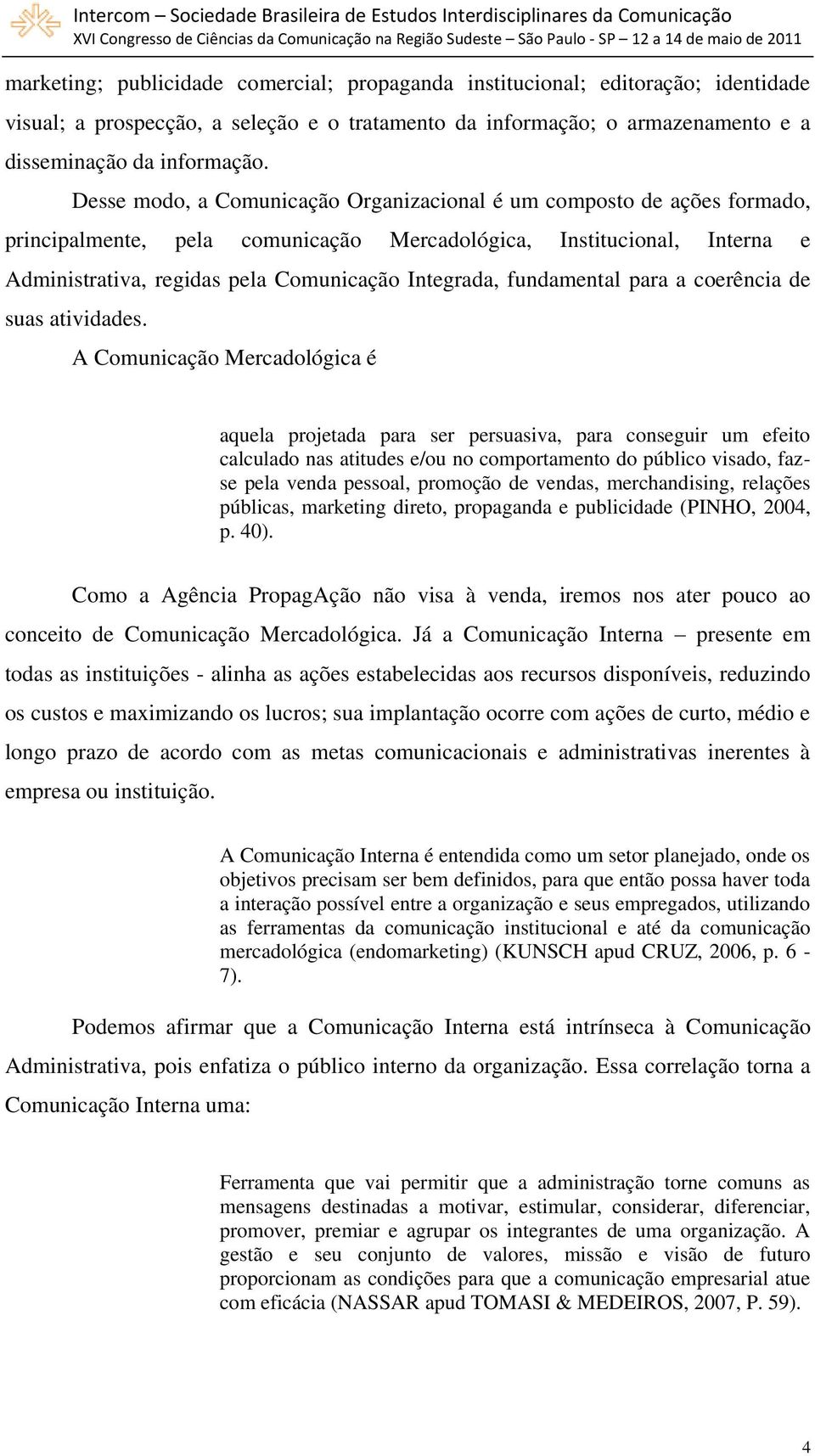 fundamental para a coerência de suas atividades.